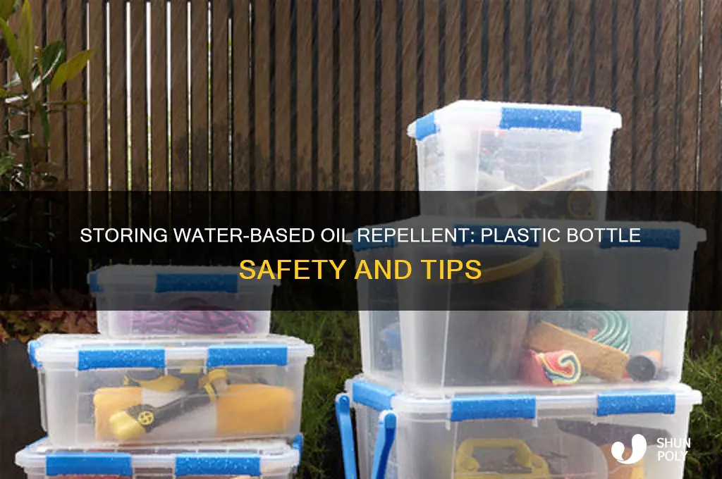 can you store water based oil reppellabt in plastic bottle