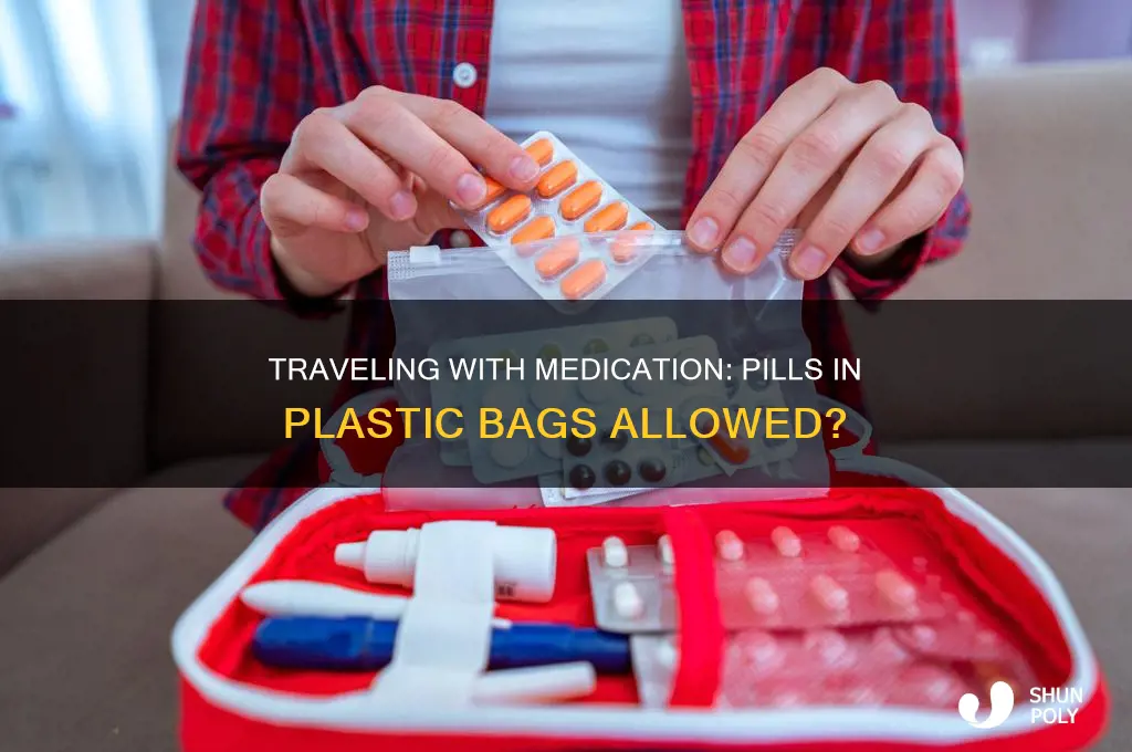 can you take pills in plastic bag on a plane