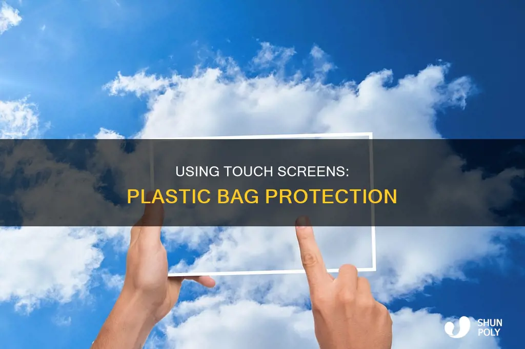 can you use a touch screen through a plastic bag