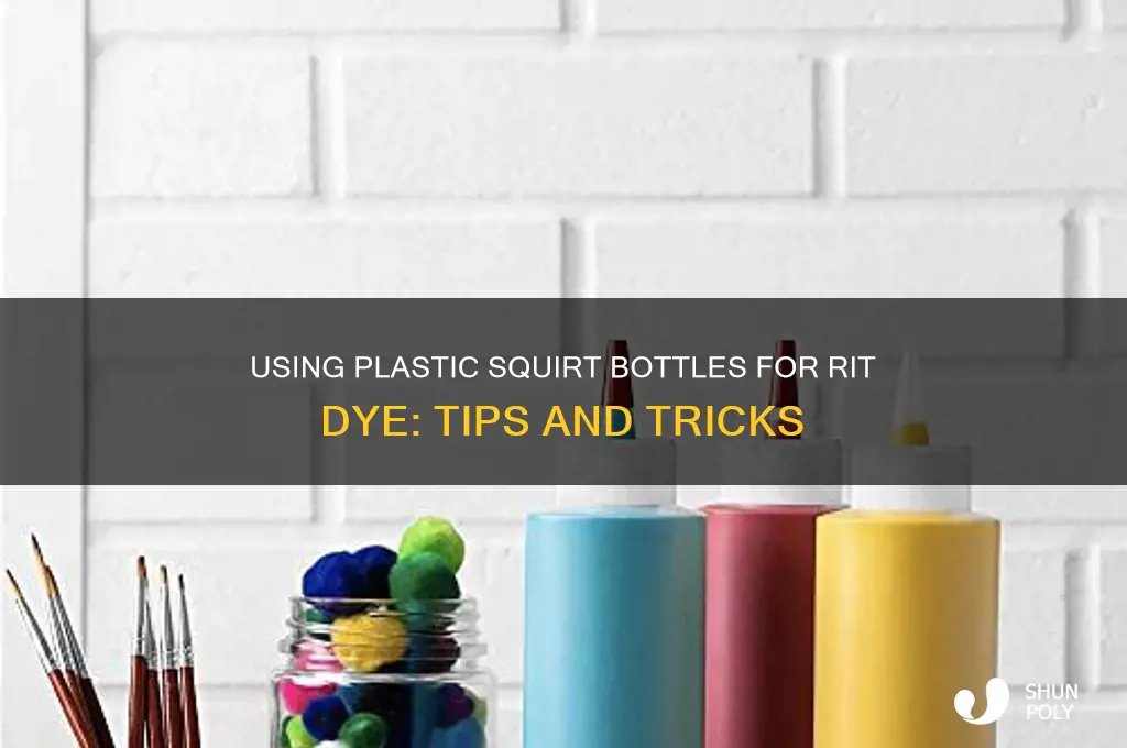can you use plastic squirt bottles with rit dye