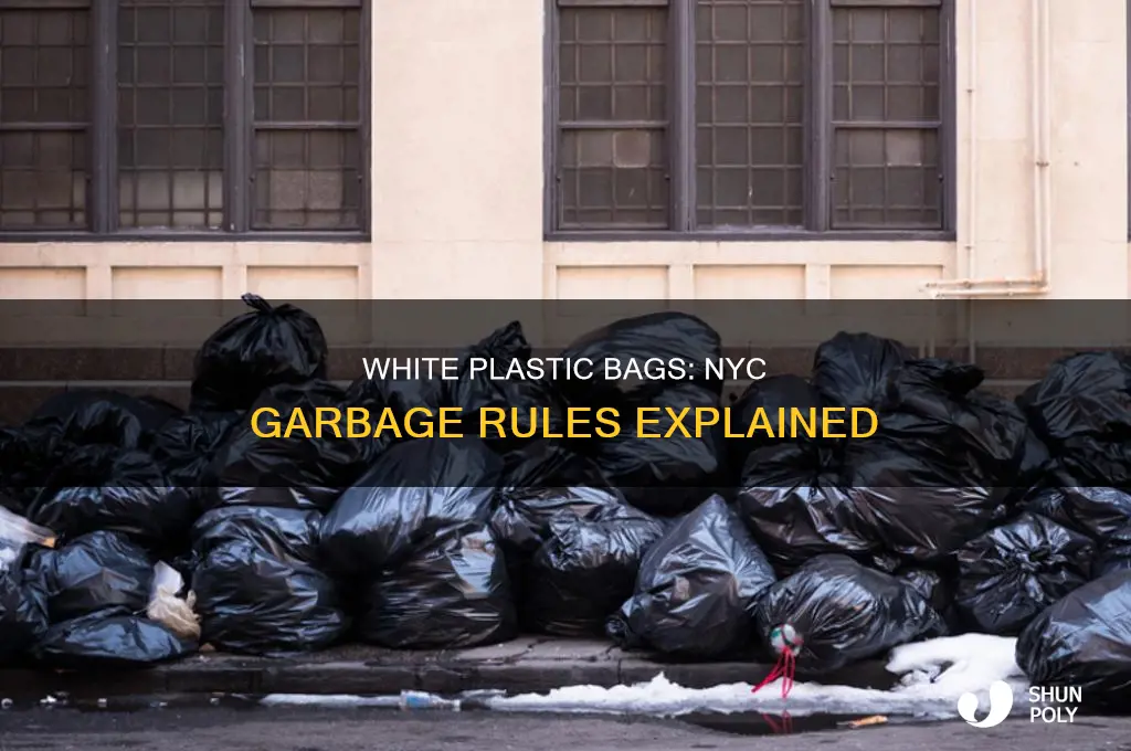 can you use white plastic bags for garbage nyc