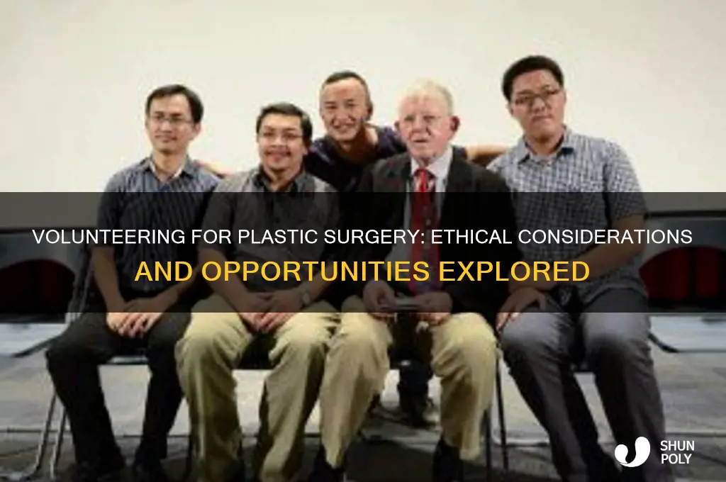 can you volunteer for plastic surgery