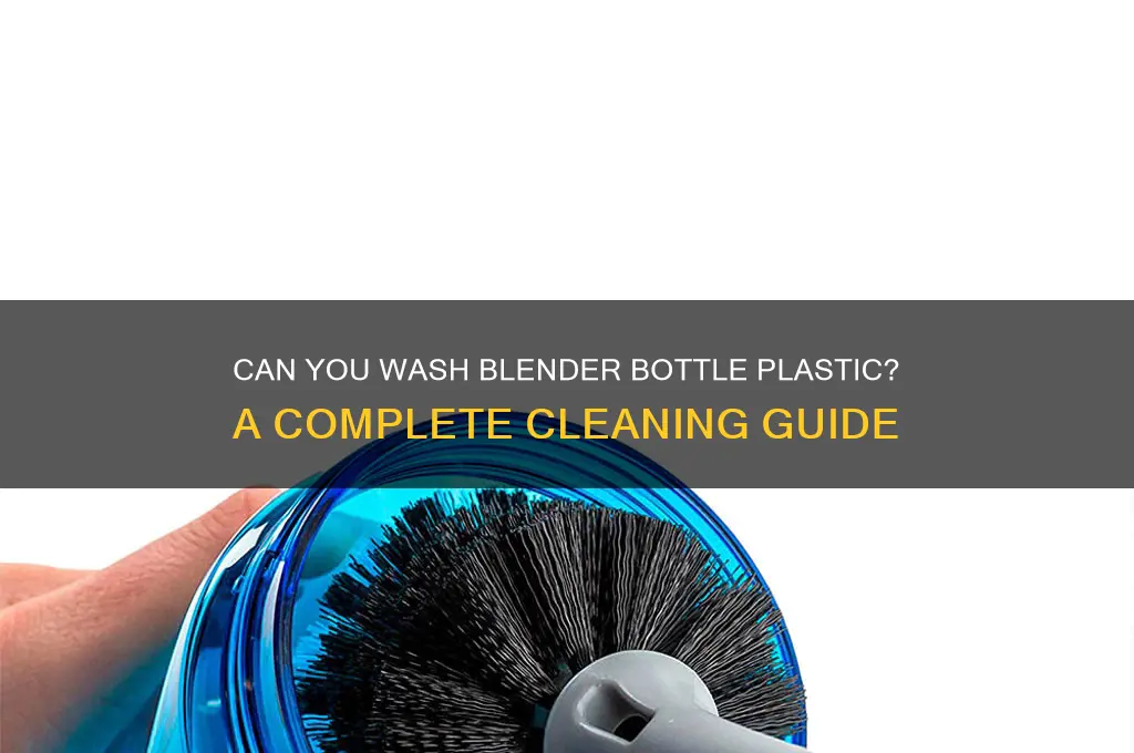 can you wash a blender bottle plastic