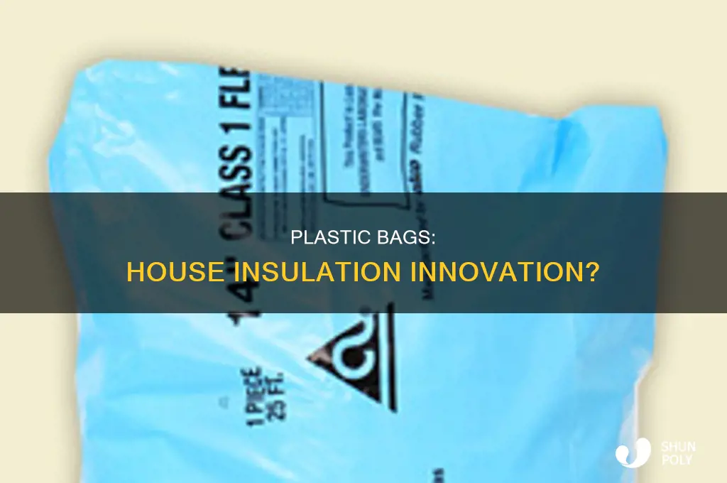 could plastic bags be used as insulator for a house