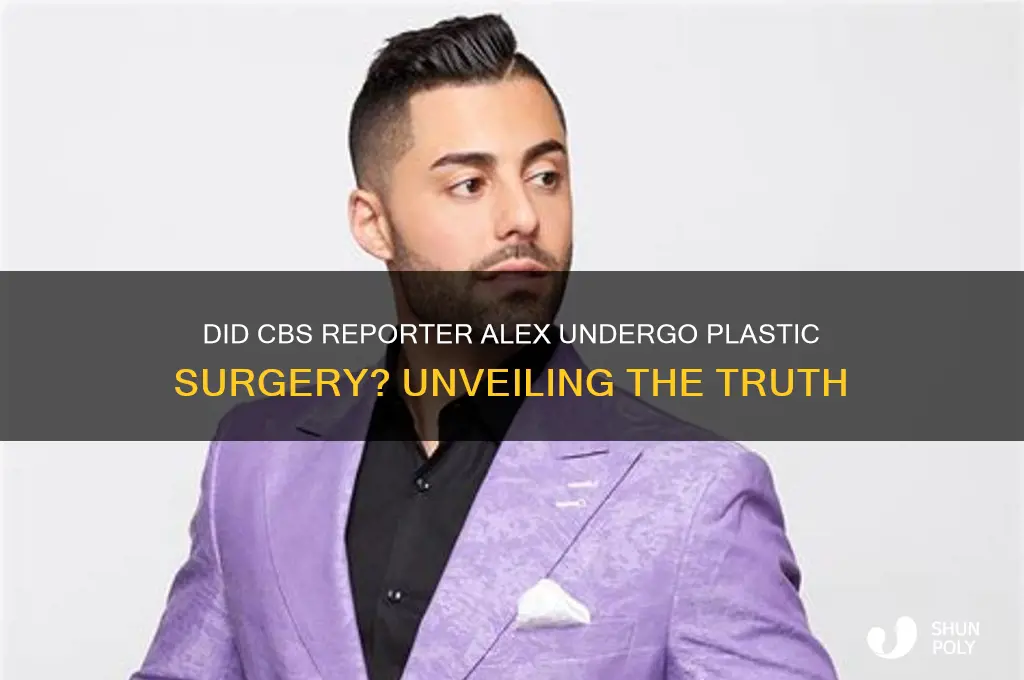did a cbs reporter alex get plastic surgery