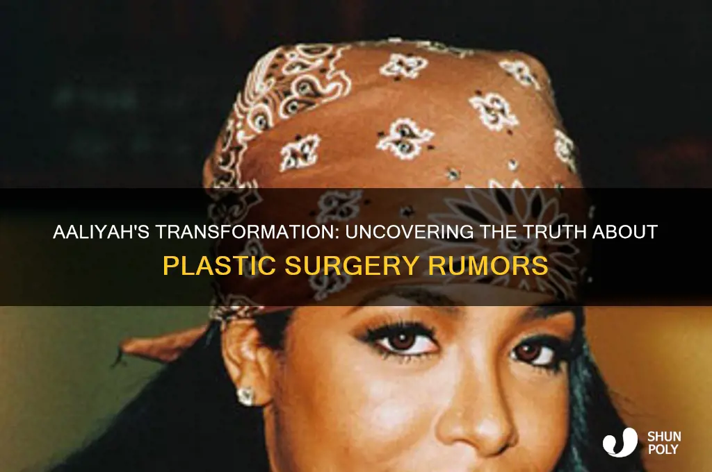 did aaliyah get plastic surgery