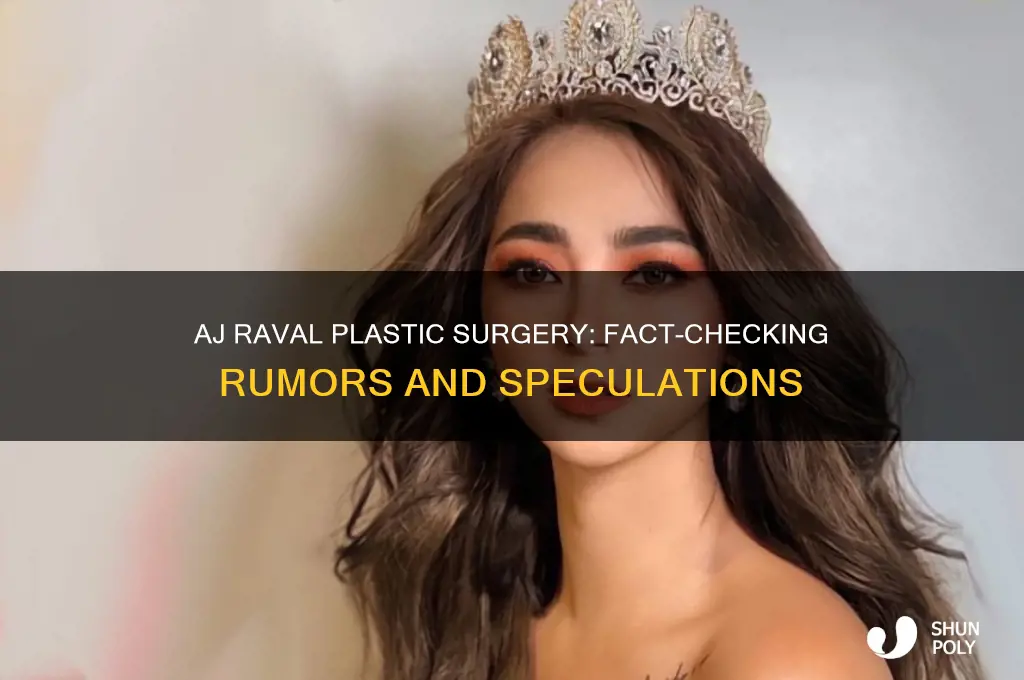 did aj raval had plastic surgery