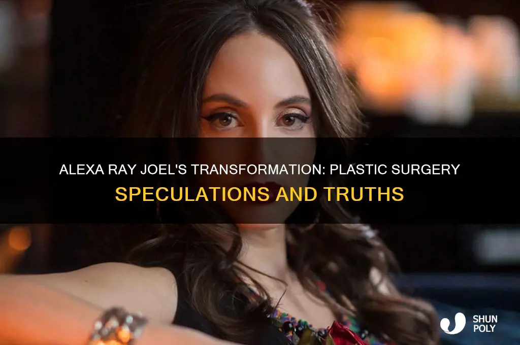 did alexa ray joel get plastic surgery