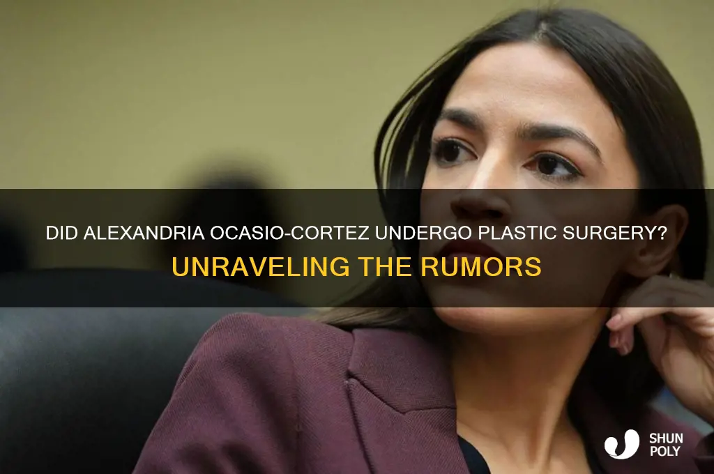 did alexandra ocasio cortez had plastic surgery