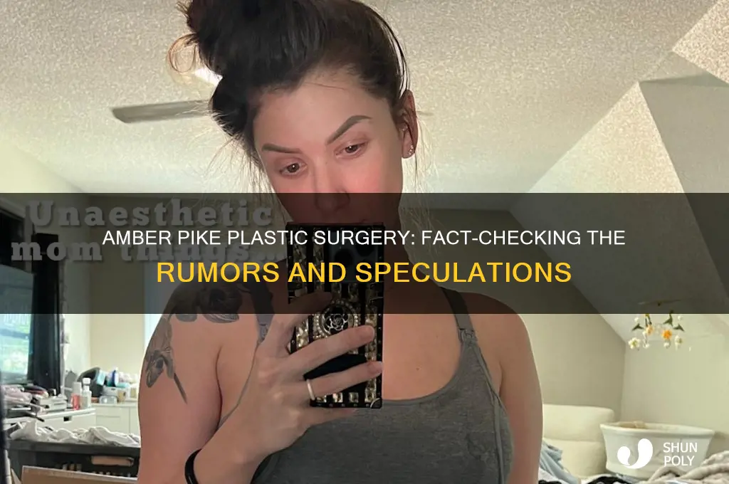 did amber pike get plastic surgery