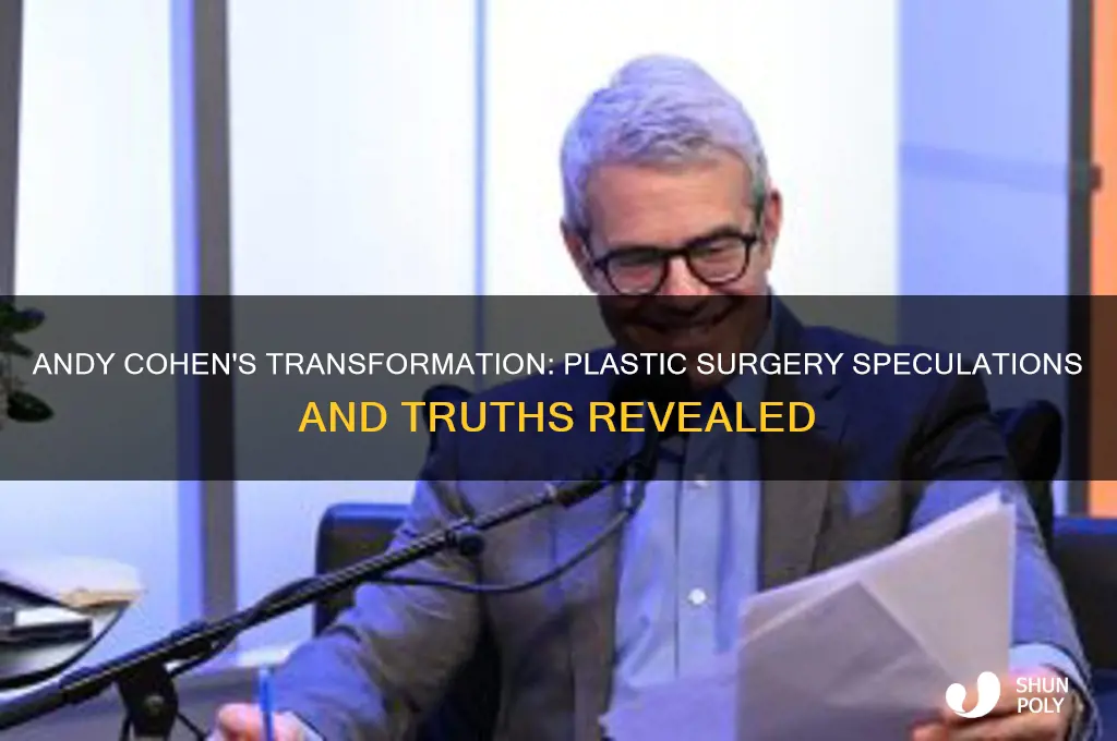 did andy cohen have plastic surgery