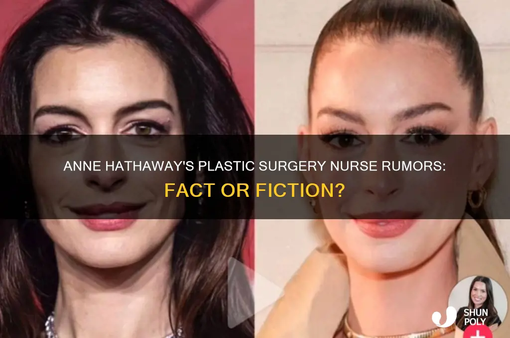did anne hathaway did a plastic surgery nurse