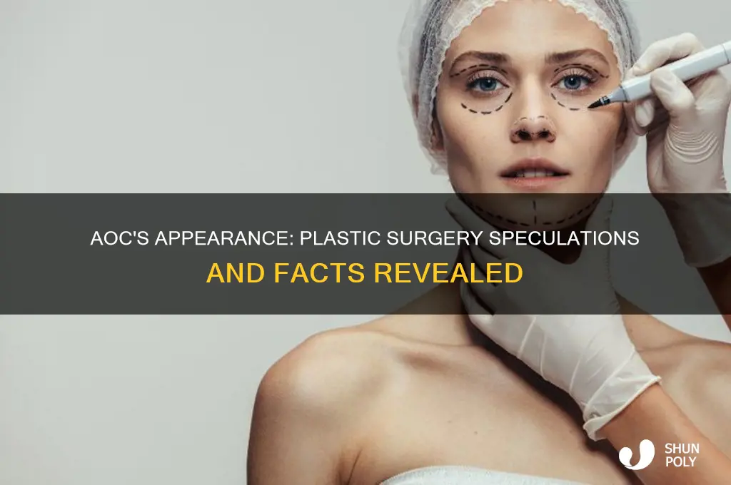 did aoc had plastic surgery