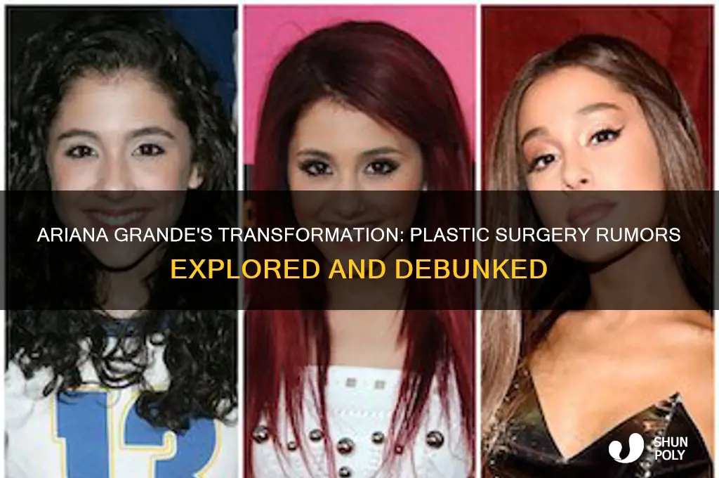 did ariana granda get plastic surgery