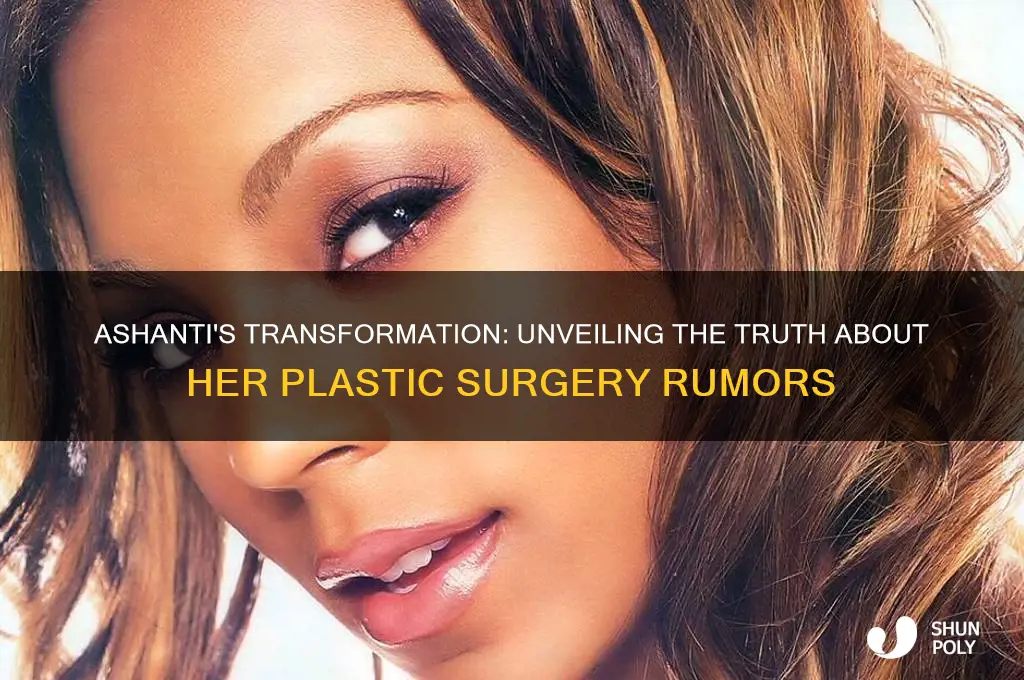 did ashanti have plastic surgery
