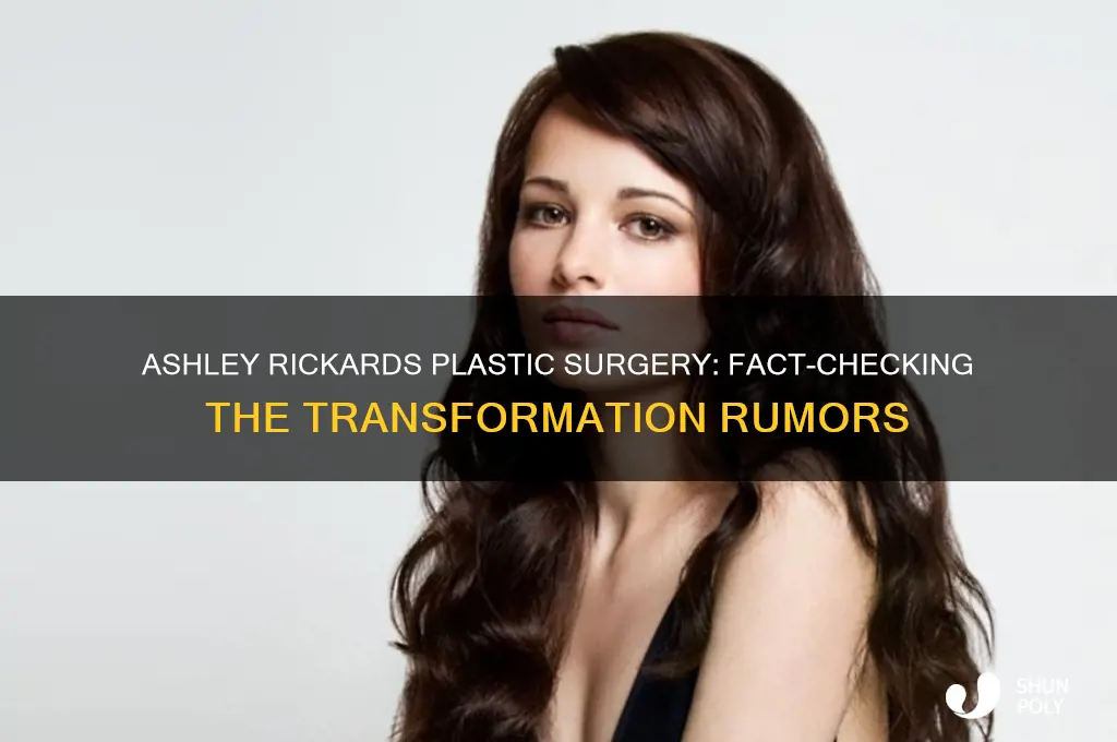 did ashley rickards get plastic surgery
