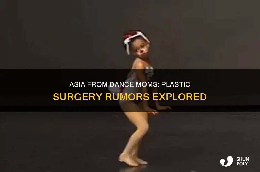 did asia from dance moms get plastic surgery