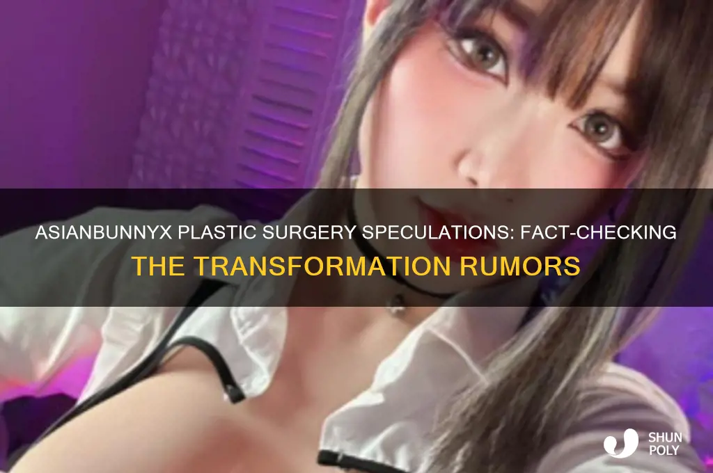 did asianbunnyx get plastic surgery