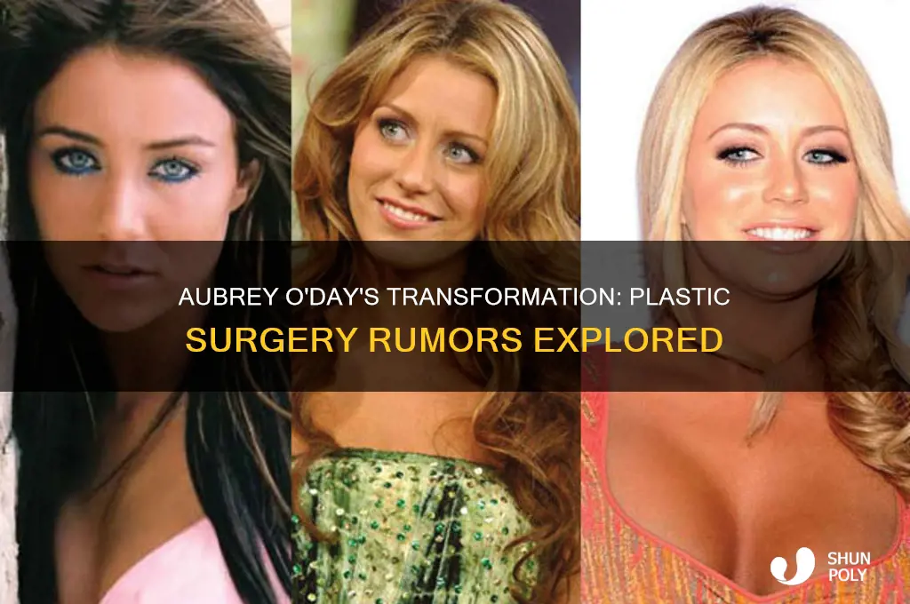 did aubrey o day get plastic surgery