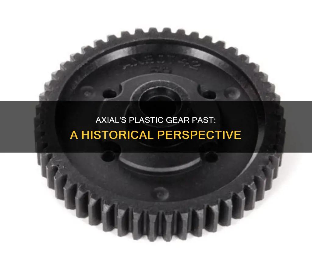 did axial ever have plastic gears