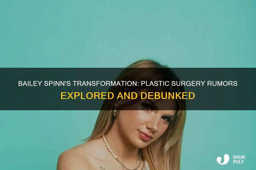 did bailey spinn get plastic surgery