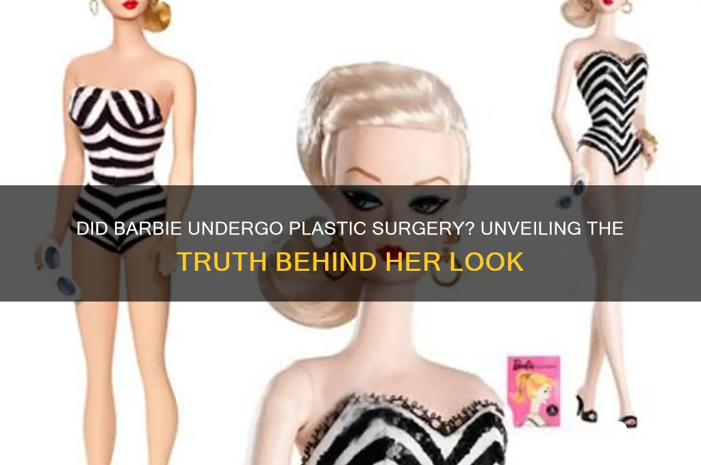 did barbie get plastic surgery