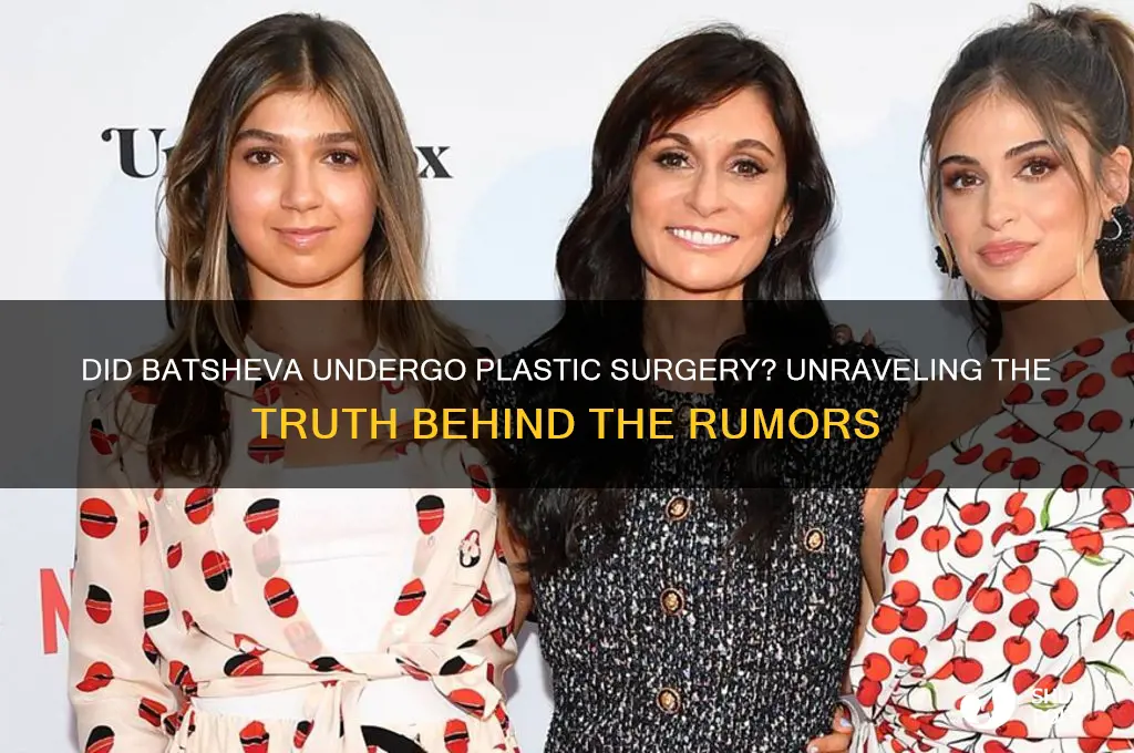 did batsheva get plastic surgery