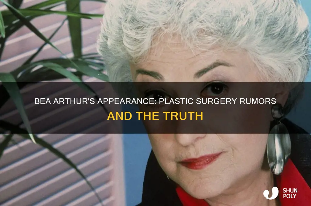 did bea arthur ever have plastic surgery