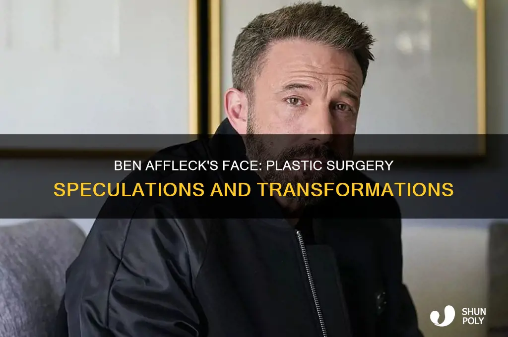 did ben affleck have plastic surgery done on his face