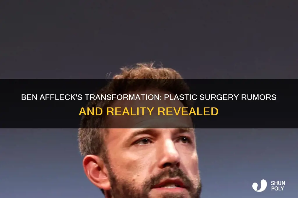 did ben affleck have plastic surgery