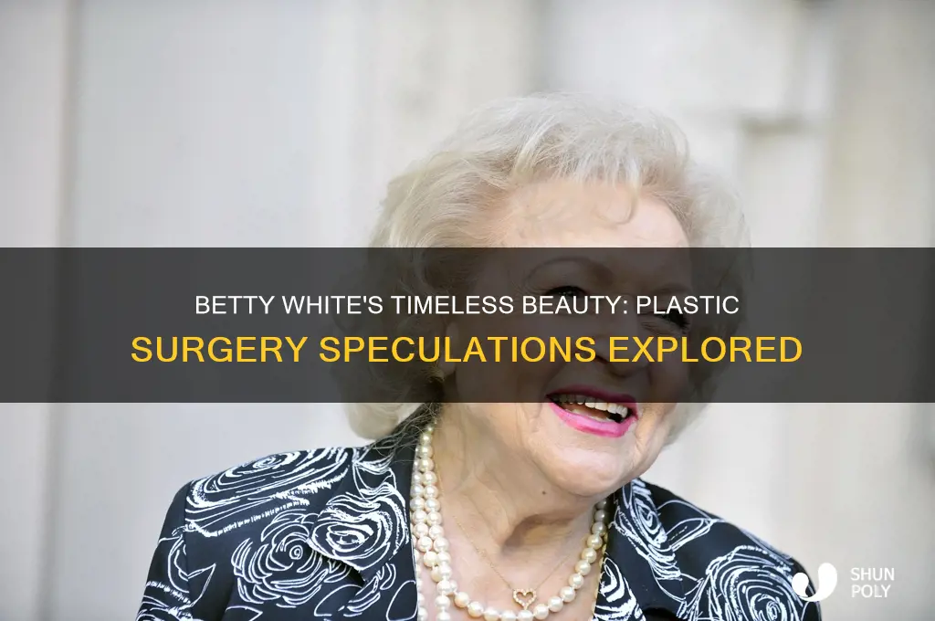 did betty white ever get plastic surgery