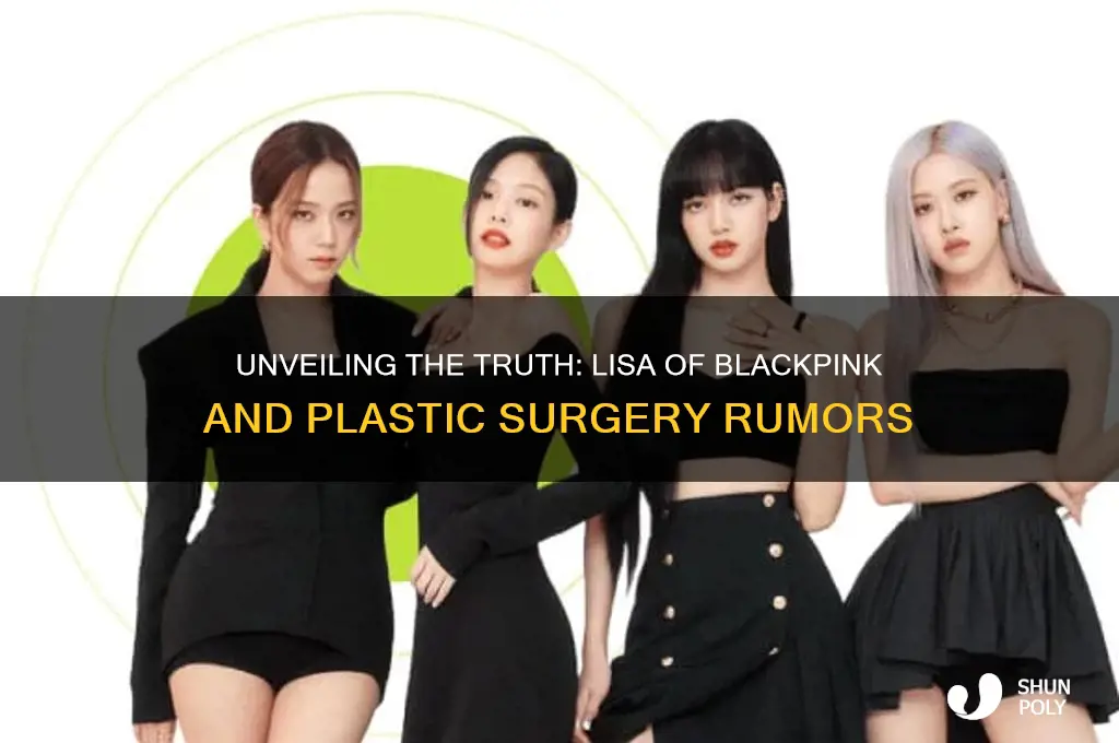 did blackpink lisa have plastic surgery