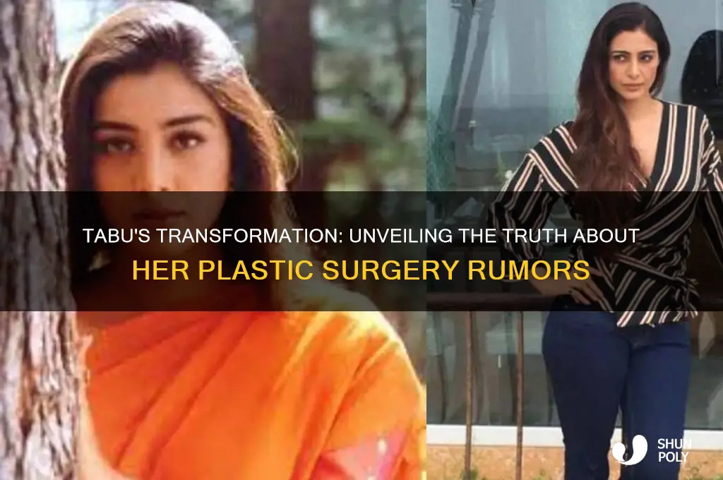 did bollywood actress tabu have plastic surgery