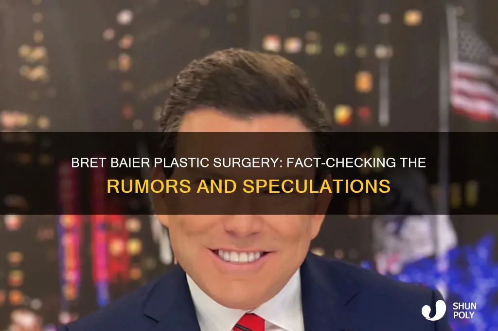 did bret baier get plastic surgery