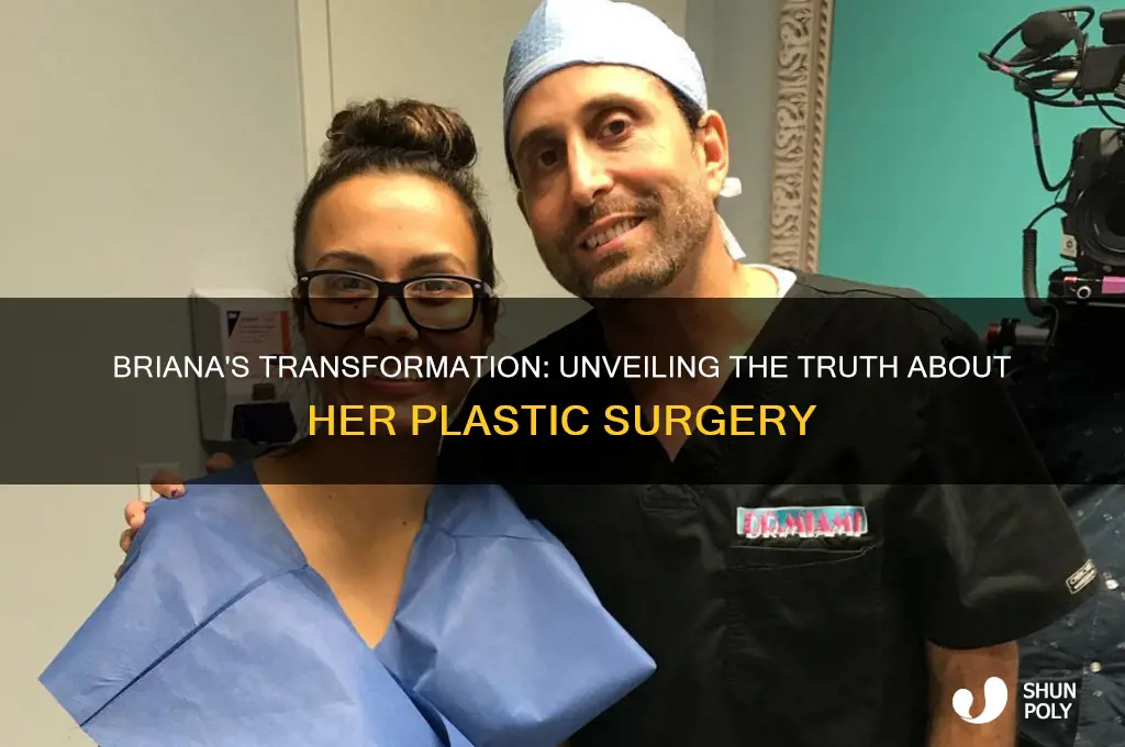 did briana have plastic surgery
