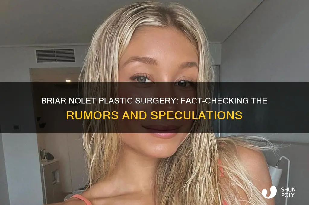 did briar nolet get plastic surgery