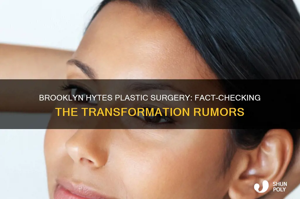 did brooklyn hytes get plastic surgery