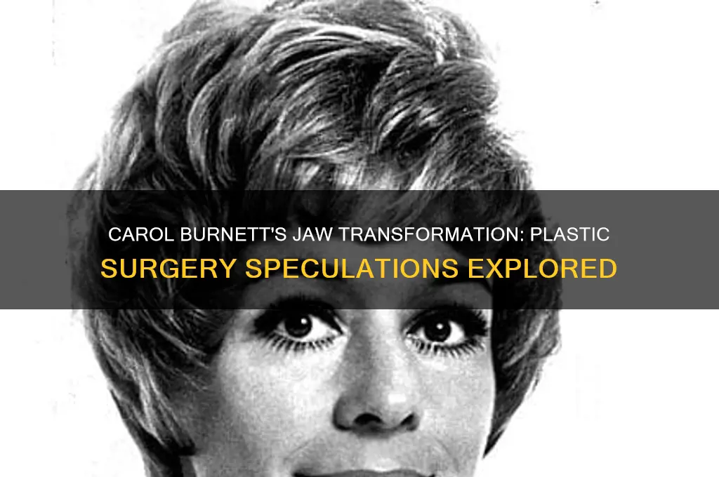 did carol burnett have plastic surgery in her jaw