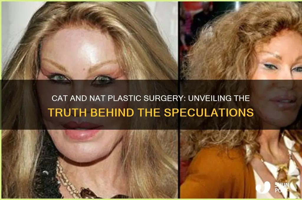did cat and nat have plastic surgery