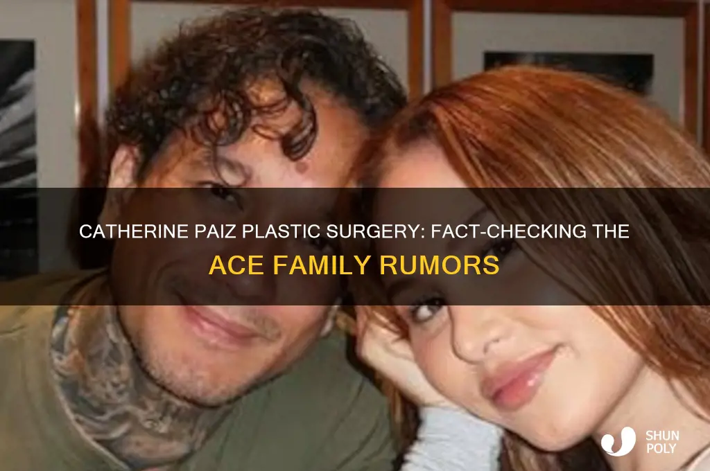 did catherine from ace family have plastic surgery