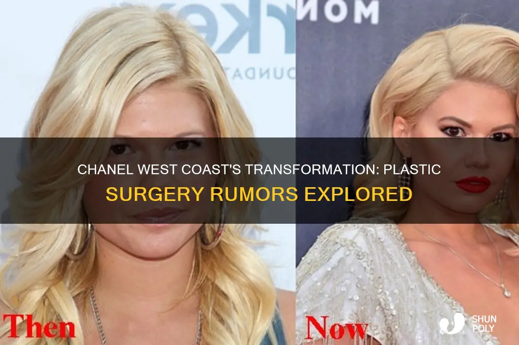 did chanel west coast get plastic surgery