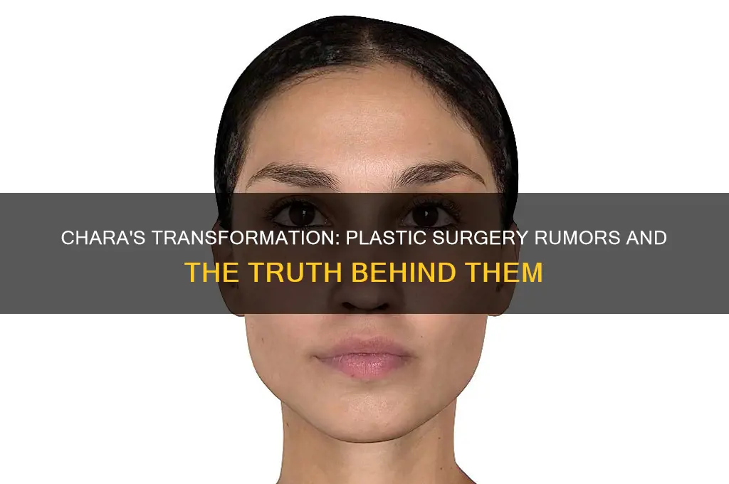did chara get plastic surgery