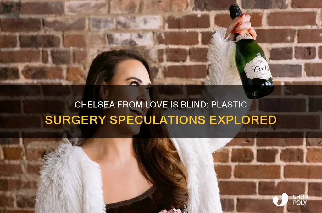 did chelsea from love is blind get plastic surgery