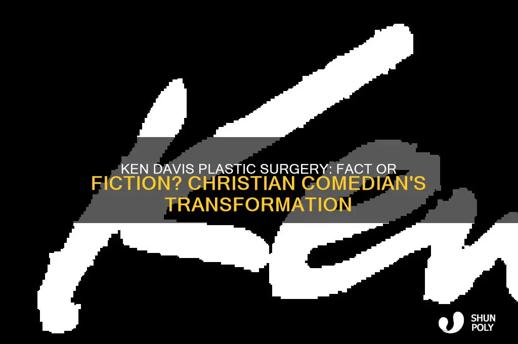 did christian comedian ken davis have plastic surgery
