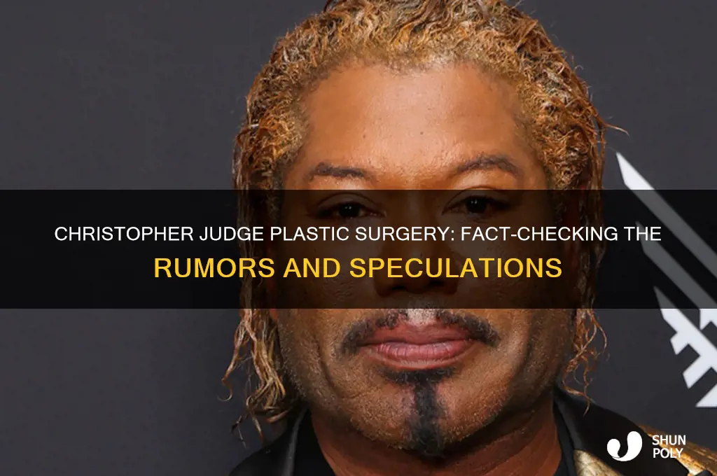 did christopher judge get plastic surgery