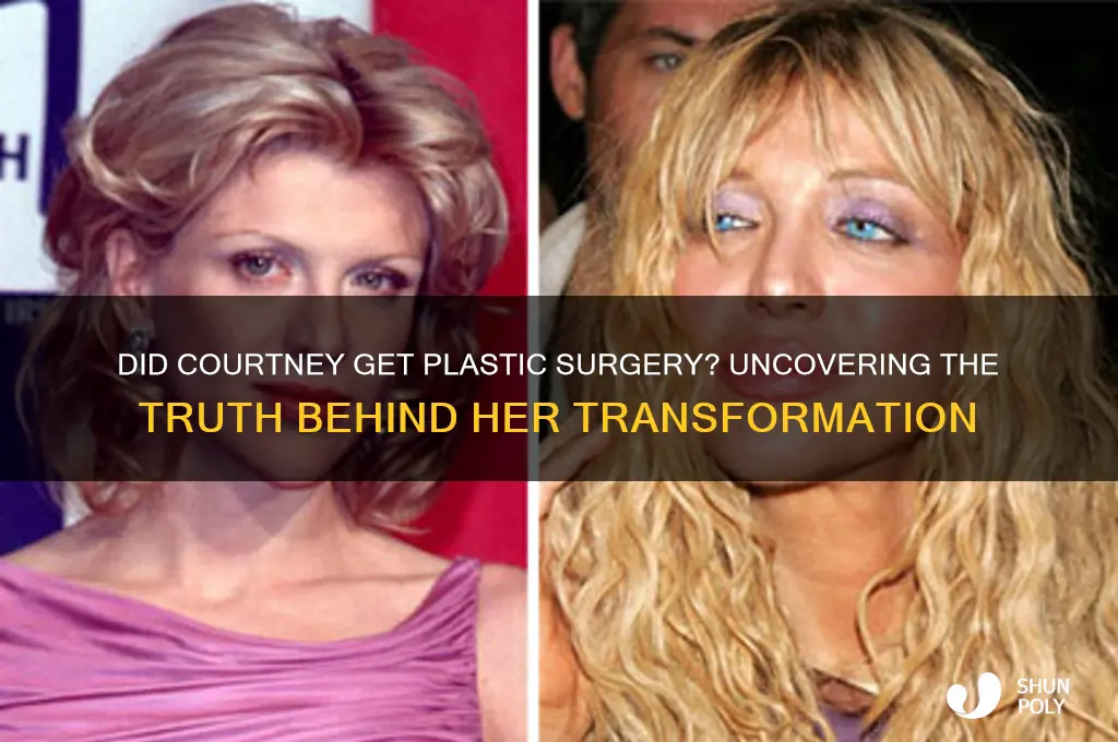 did courtney get plastic surgery