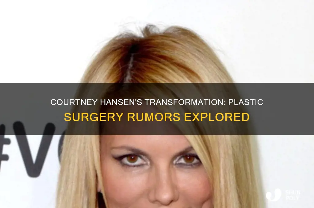 did courtney hansen have plastic surgery