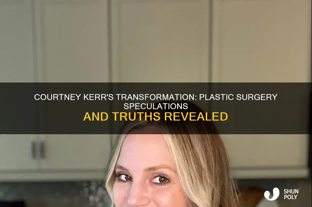 did courtney kerr have plastic surgery