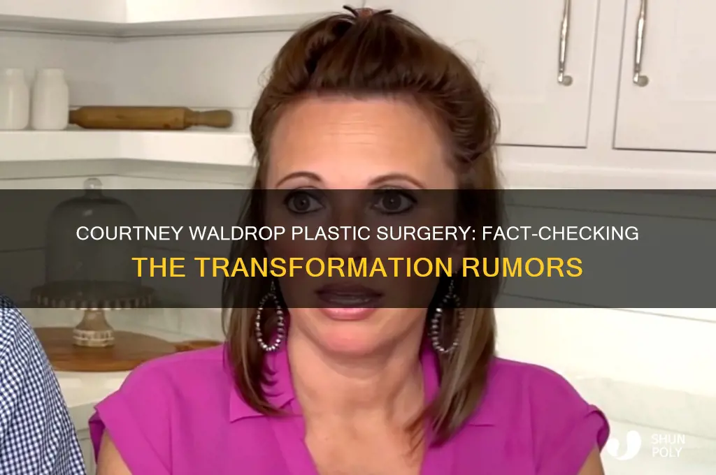 did courtney waldrop have plastic surgery