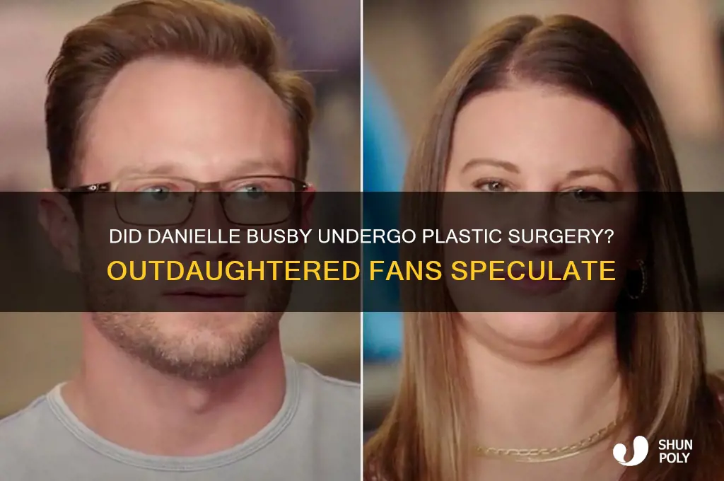 did danielle from outdaughtered have plastic surgery